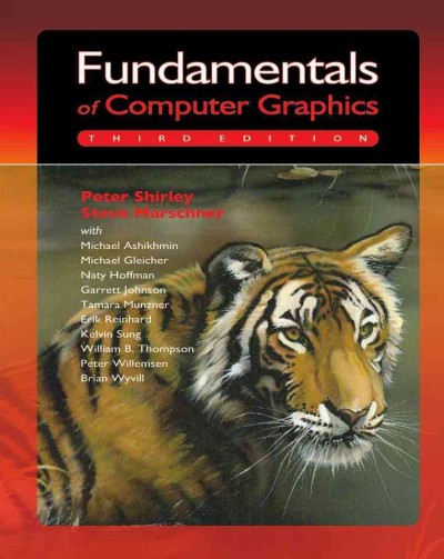 Fundamentals of computer graphics / Peter Shirley, Steve Marschner ; with Michael Ashikhmin [and others].