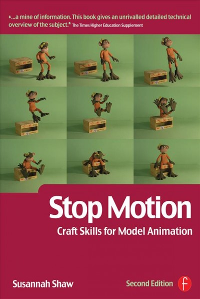 Stop motion : craft skills for model animation / Susannah Shaw.