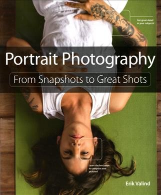Potrait photography : from snapshots to great shots / Erik Valind.