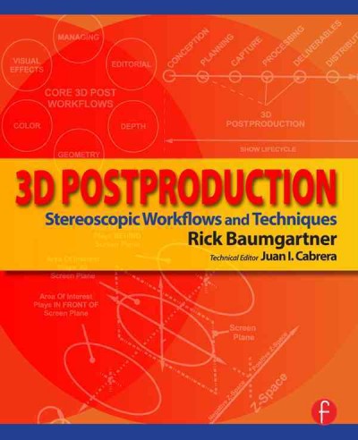 3D postproduction : stereoscopic workflows and techniques / Rick Baumgartner.