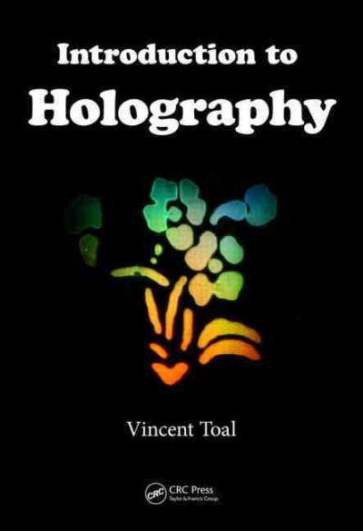 Introduction to holography / Vincent Toal.