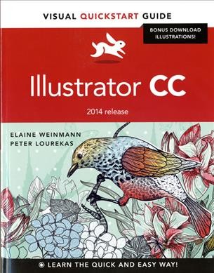 Illustrator CC : 2014 release for Windows and Macintosh / Elaine Weinmann, Peter Lourekas, Chad Chelius.