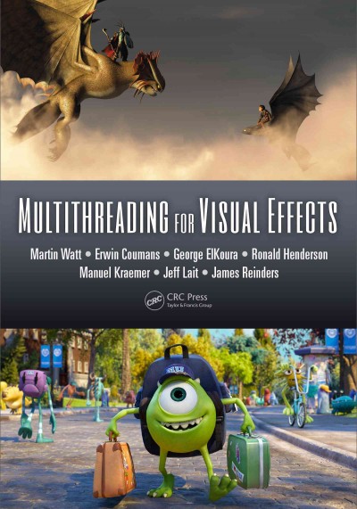 Multithreading for visual effects / Martin Watt [and 6 others].
