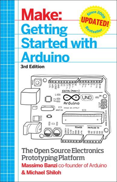 Getting started with Arduino : the open source electronics prototyping platform / Massimo Banzi, & Michael Shiloh.