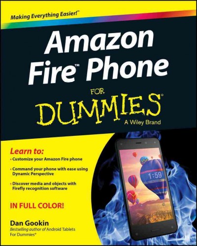 Amazon Fire phone for dummies / by Dan Gookin.