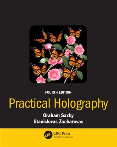Practical holography / Graham Saxby, Stanislovas Zacharovas.
