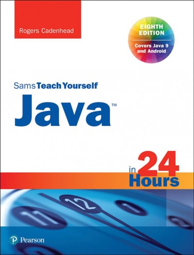 Sams teach yourself Java in 24 hours / Rogers Cadenhead.