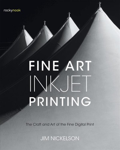 Fine Art Inkjet Printing / Nickelson, Jim.