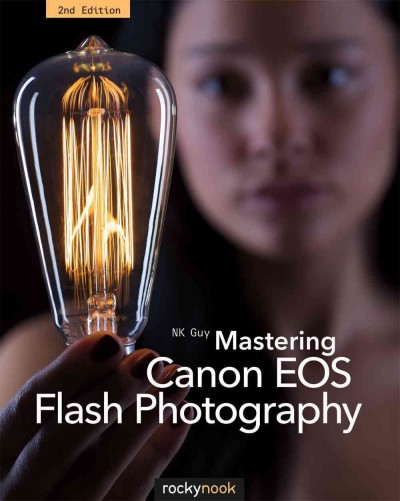 Mastering Canon EOS Flash Photography, 2nd Edition, 2nd Edition / Guy, NK.