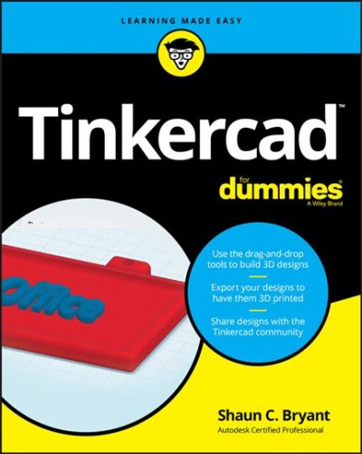 Tinkercad for dummies / Shaun C. Bryant.
