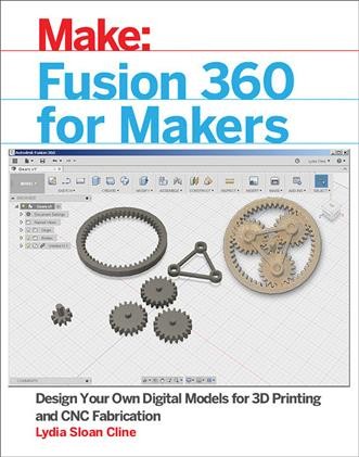 Fusion 360 for makers : design your own digital models for 3D printing and CNC fabrication / Lydia Sloan Cline.