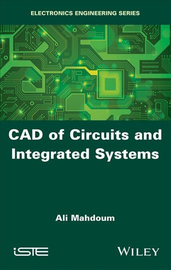 CAD of circuits and integrated systems / Ali Mahdoum.