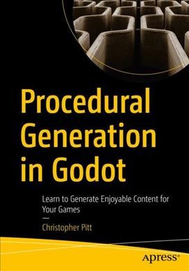 PROCEDURAL GENERATION IN GODOT : learn to generate enjoyable content for your games.