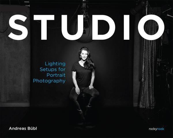 STUDIO [electronic resource] : Lighting Setups for Portrait Photography / Andreas Bübl.