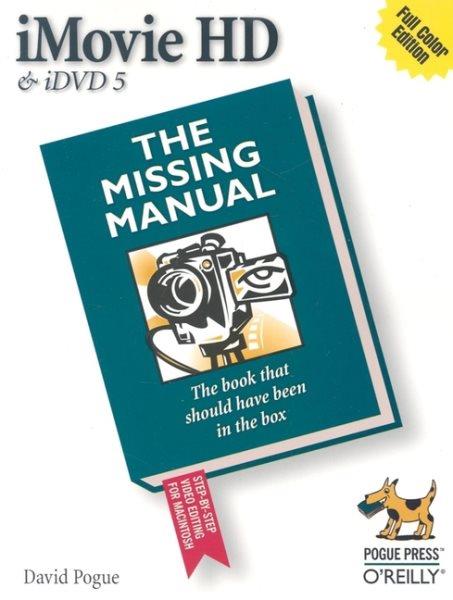 IMovie HD & iDVD 5 : the missing manual / David Pogue.