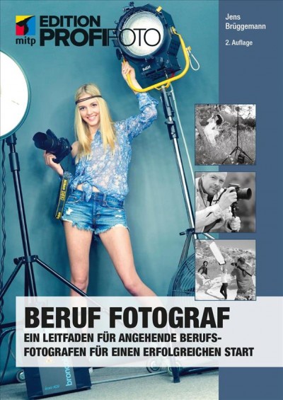 Beruf Fotograf: Ein Leitfaden für angehende Berufsfotografen für einen erfolgreichen Start.