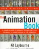 The animation book : a complete guide to animated filmmaking-- from flip-books to sound cartoons to 3-D animation  Cover Image