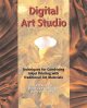 Digital art studio : techniques for combining inkjet printing with traditional art materials  Cover Image