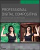 Professional digital compositing : essential tools and techniques  Cover Image