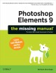 Photoshop Elements 9 : the missing manual  Cover Image