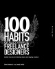 100 habits of successful freelance designers : insider secrets for working smart and staying creative  Cover Image