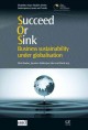 Succeed or sink : business sustainability under globalisation  Cover Image