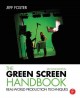 The Green Screen Handbook : Real-World Production Techniques. Cover Image