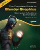 The complete guide to Blender graphics : computer modeling & animation  Cover Image