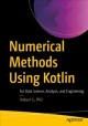 Numerical methods using Kotlin : for data science, analysis, and engineering  Cover Image