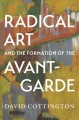 Radical art and the formation of the avant-garde Cover Image